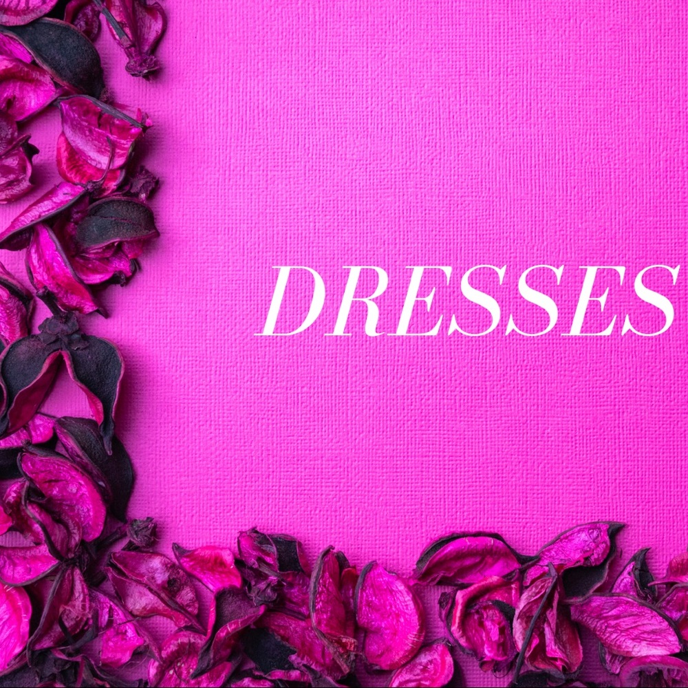 Dresses!